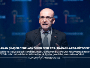 BAKAN ŞİMŞEK: “ENFLASYON BU SENE 20’Lİ RAKAMLARDA BİTECEK”