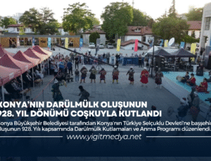 KONYA’NIN DARÜLMÜLK OLUŞUNUN 928. YIL DÖNÜMÜ COŞKUYLA KUTLANDI