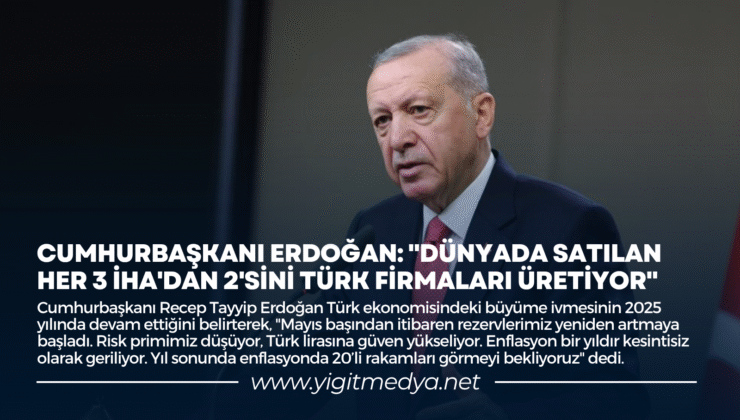 CUMHURBAŞKANI ERDOĞAN: “DÜNYADA SATILAN HER 3 İHA’DAN 2’SİNİ TÜRK FİRMALARI ÜRETİYOR”