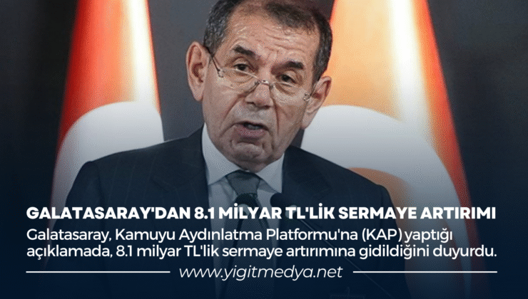 GALATASARAY’DAN 8.1 MİLYAR TL’LİK SERMAYE ARTIRIMI