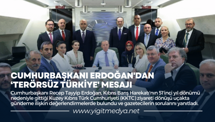 CUMHURBAŞKANI ERDOĞAN’DAN ‘TERÖRSÜZ TÜRKİYE’ MESAJI