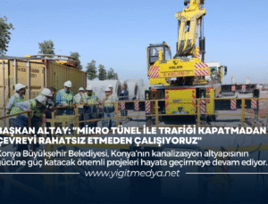 BAŞKAN ALTAY: “MİKRO TÜNEL İLE TRAFİĞİ KAPATMADAN ÇEVREYİ RAHATSIZ ETMEDEN ÇALIŞIYORUZ”