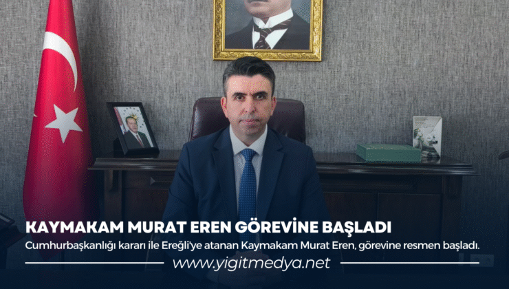 KAYMAKAM MURAT EREN GÖREVİNE BAŞLADI