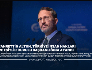 FAHRETTİN ALTUN, TÜRKİYE İNSAN HAKLARI VE EŞİTLİK KURULU BAŞKANLIĞINA ATANDI