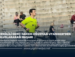 EREĞLİLİ GENÇ HAKEM OĞUZHAN UYANIKER’DEN ULUSLARARASI BAŞARI