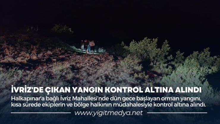 İVRİZ’DE ÇIKAN YANGIN KONTROL ALTINA ALINDI