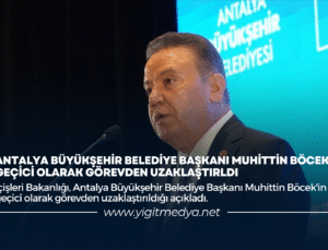 ANTALYA BÜYÜKŞEHİR BELEDİYE BAŞKANI MUHİTTİN BÖCEK GEÇİCİ OLARAK GÖREVDEN UZAKLAŞTIRILDI
