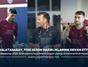 GALATASARAY, YENİ SEZON HAZIRLIKLARINA DEVAM ETTİ