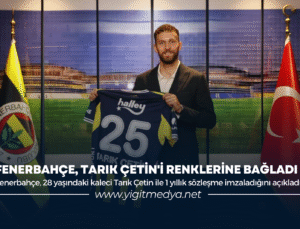 FENERBAHÇE, TARIK ÇETİN’İ RENKLERİNE BAĞLADI