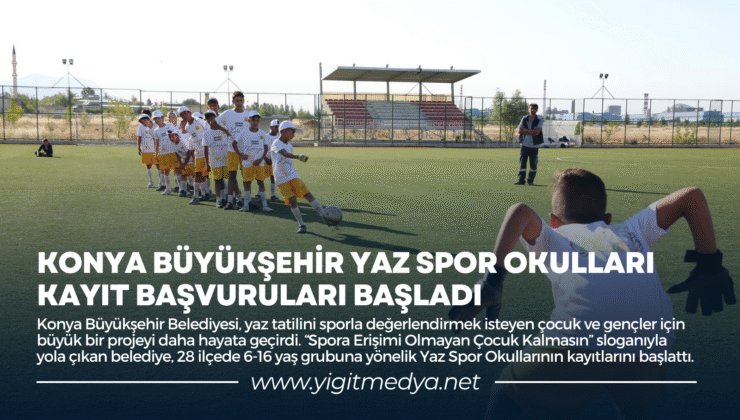 KONYA BÜYÜKŞEHİR YAZ SPOR OKULLARI KAYIT BAŞVURULARI BAŞLADI