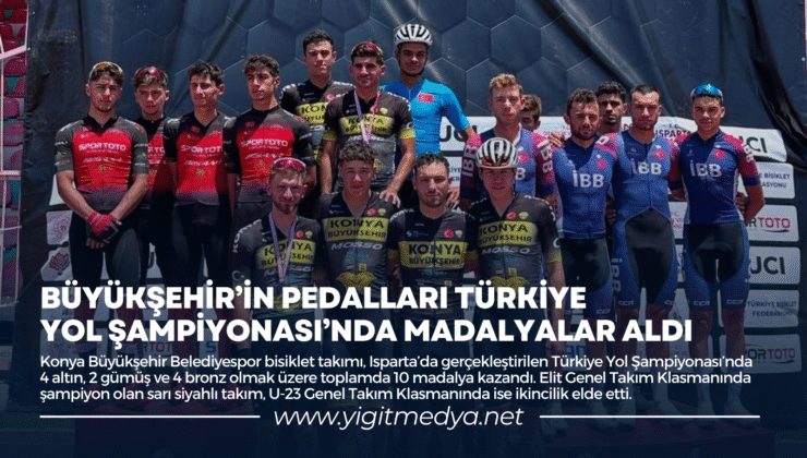 BÜYÜKŞEHİR’İN PEDALLARI TÜRKİYE YOL ŞAMPİYONASI’NDA MADALYALAR ALDI