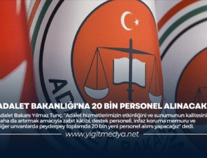 ADALET BAKANLIĞI’NA 20 BİN PERSONEL ALINACAK