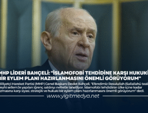 MHP LİDERİ BAHÇELİ: “İSLAMOFOBİ TEHDİDİNE KARŞI HUKUKİ BİR EYLEM PLANI HAZIRLANMASINI ÖNEMLİ GÖRÜYORUM”