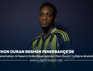 JHON DURAN RESMEN FENERBAHÇE’DE