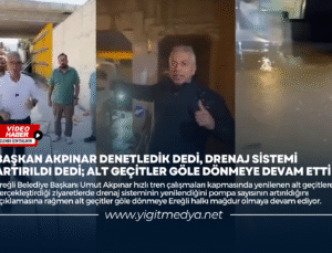 BAŞKAN AKPINAR DENETLEDİK DEDİ, DRENAJ SİSTEMİ ARTIRILDI DEDİ; ALT GEÇİTLER GÖLE DÖNMEYE DEVAM ETTİ