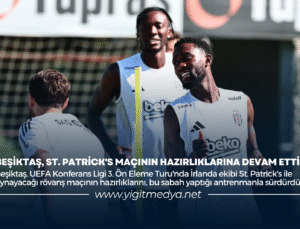 BEŞİKTAŞ, ST. PATRİCK’S MAÇININ HAZIRLIKLARINA DEVAM ETTİ