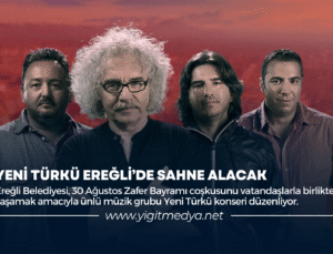 YENİ TÜRKÜ EREĞLİ’DE SAHNE ALACAK