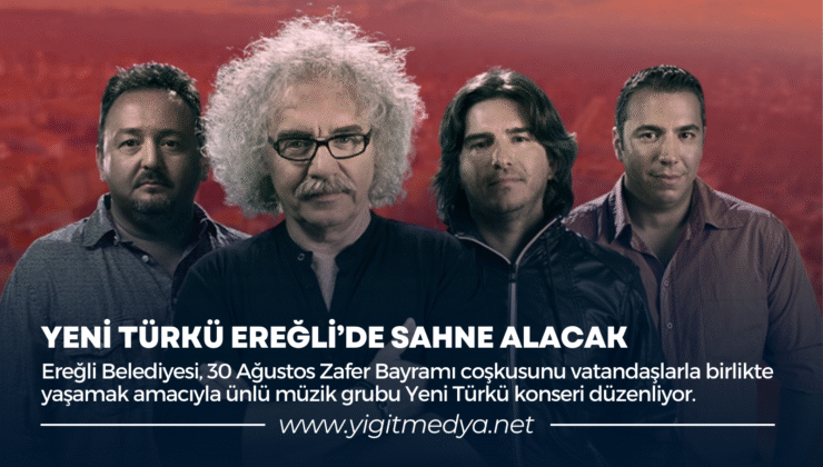 YENİ TÜRKÜ EREĞLİ’DE SAHNE ALACAK