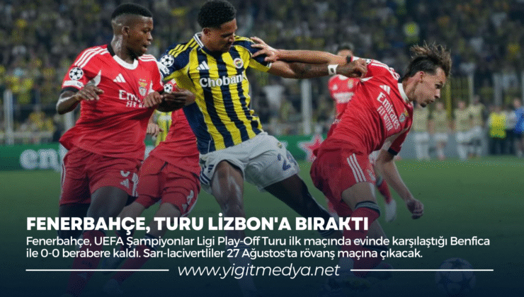 FENERBAHÇE, TURU LİZBON’A BIRAKTI