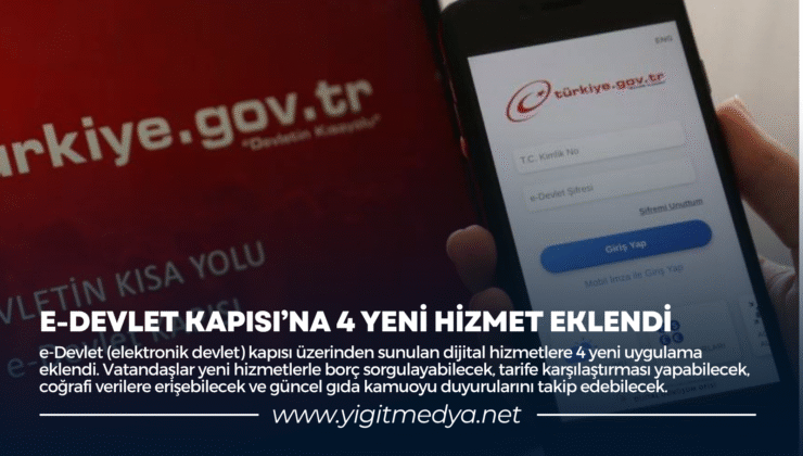 E-DEVLET KAPISI’NA 4 YENİ HİZMET EKLENDİ