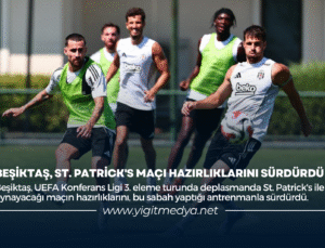 BEŞİKTAŞ, ST.PATRİCK’S MAÇI HAZIRLIKLARINI SÜRDÜRDÜ