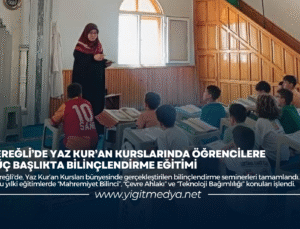 EREĞLİ’DE YAZ KUR’AN KURSLARINDA ÖĞRENCİLERE ÜÇ BAŞLIKTA BİLİNÇLENDİRME EĞİTİMİ