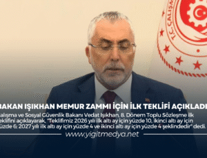 BAKAN IŞIKHAN MEMUR ZAMMI İÇİN İLK TEKLİFİ AÇIKLADI