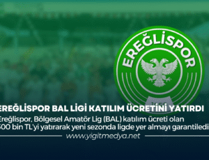 EREĞLİSPOR BAL LİGİ KATILIM ÜCRETİNİ YATIRDI