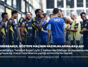 FENERBAHÇE, GÖZTEPE MAÇININ HAZIRLIKLARINA BAŞLADI