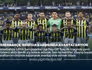 FENERBAHÇE, BENFİCA KARŞISINDA AVANTAJ ARIYOR