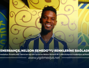 FENERBAHÇE, NELSON SEMEDO’YU RENKLERİNE BAĞLADI