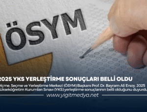 2025 YKS YERLEŞTİRME SONUÇLARI BELLİ OLDU