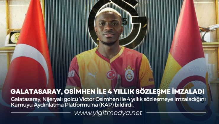 GALATASARAY, OSİMHEN İLE 4 YILLIK SÖZLEŞME İMZALADI