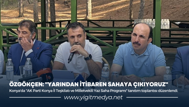 ÖZGÖKÇEN: “YARINDAN İTİBAREN SAHAYA ÇIKIYORUZ”