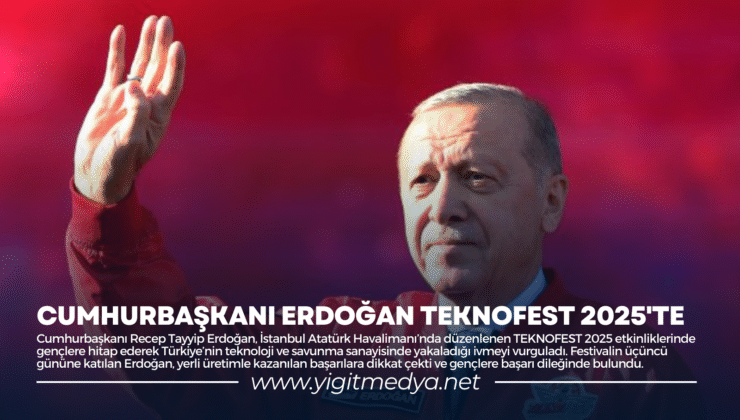 CUMHURBAŞKANI ERDOĞAN TEKNOFEST 2025’TE