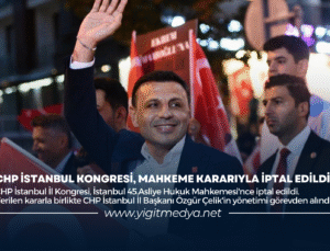 CHP İSTANBUL KONGRESİ, MAHKEME KARARIYLA İPTAL EDİLDİ