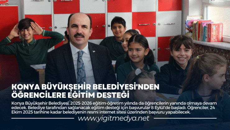 KONYA BÜYÜKŞEHİR BELEDİYESİ’NDEN ÖĞRENCİLERE EĞİTİM DESTEĞİ