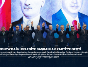 KONYA’DA İKİ BELEDİYE BAŞKANI AK PARTİ’YE GEÇTİ