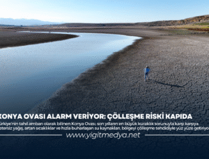KONYA OVASI ALARM VERİYOR: ÇÖLLEŞME RİSKİ KAPIDA