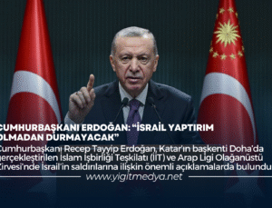 CUMHURBAŞKANI ERDOĞAN: “İSRAİL YAPTIRIM OLMADAN DURMAYACAK”