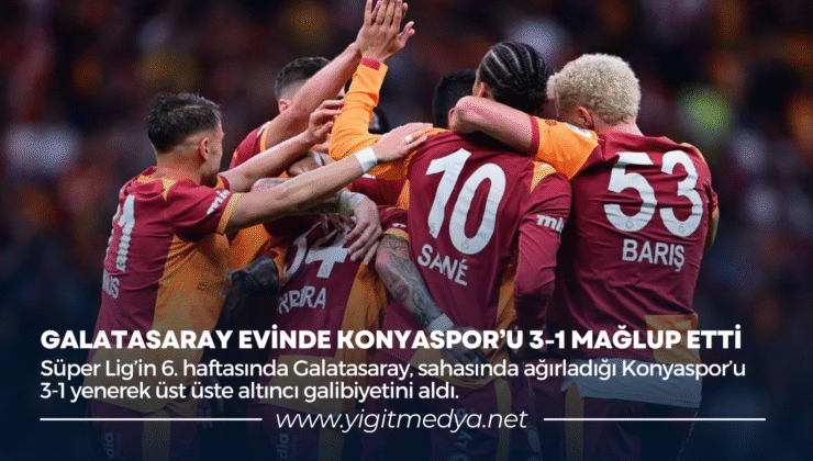 GALATASARAY EVİNDE KONYASPOR’U 3-1 MAĞLUP ETTİ