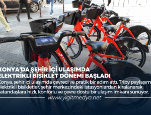 KONYA’DA ŞEHİR İÇİ ULAŞIMDA ELEKTRİKLİ BİSİKLET DÖNEMİ BAŞLADI