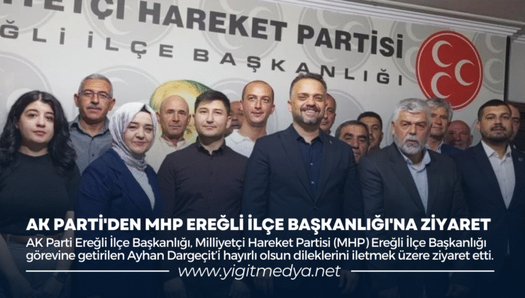 AK PARTİ’DEN MHP EREĞLİ İLÇE BAŞKANLIĞI’NA ZİYARET