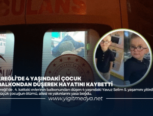 EREĞLİ’DE 4 YAŞINDAKİ ÇOCUK BALKONDAN DÜŞEREK HAYATINI KAYBETTİ