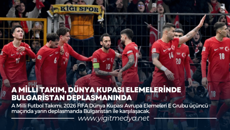 A MİLLİ TAKIM, DÜNYA KUPASI ELEMELERİNDE BULGARİSTAN DEPLASMANINDA