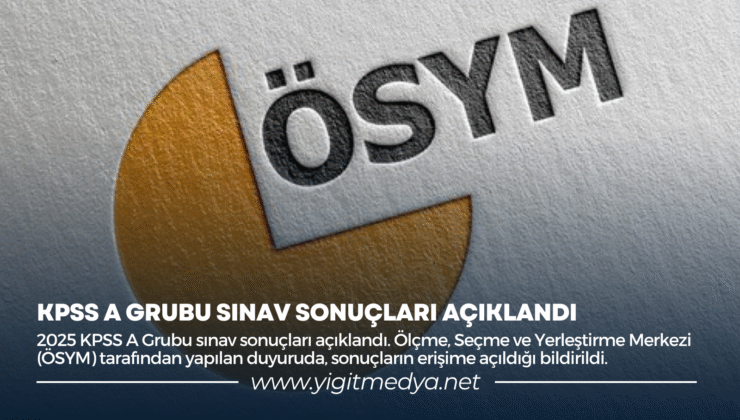 KPSS A GRUBU SINAV SONUÇLARI AÇIKLANDI