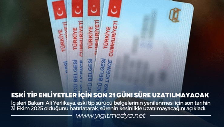 ESKİ TİP EHLİYETLER İÇİN SON 21 GÜN! SÜRE UZATILMAYACAK