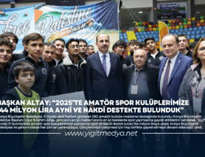 BAŞKAN ALTAY: “2025’TE AMATÖR SPOR KULÜPLERİMİZE 144 MİLYON LİRA AYNÎ VE NAKDÎ DESTEKTE BULUNDUK”