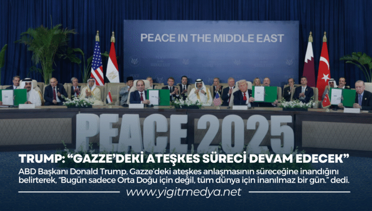 TRUMP: “GAZZE’DEKİ ATEŞKES SÜRECİ DEVAM EDECEK”