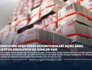 KONYA’NIN 2024 VERGİ REKORTMENLERİ AÇIKLANDI: LİSTE’DE EREĞLİ’DEN DE İSİMLER VAR